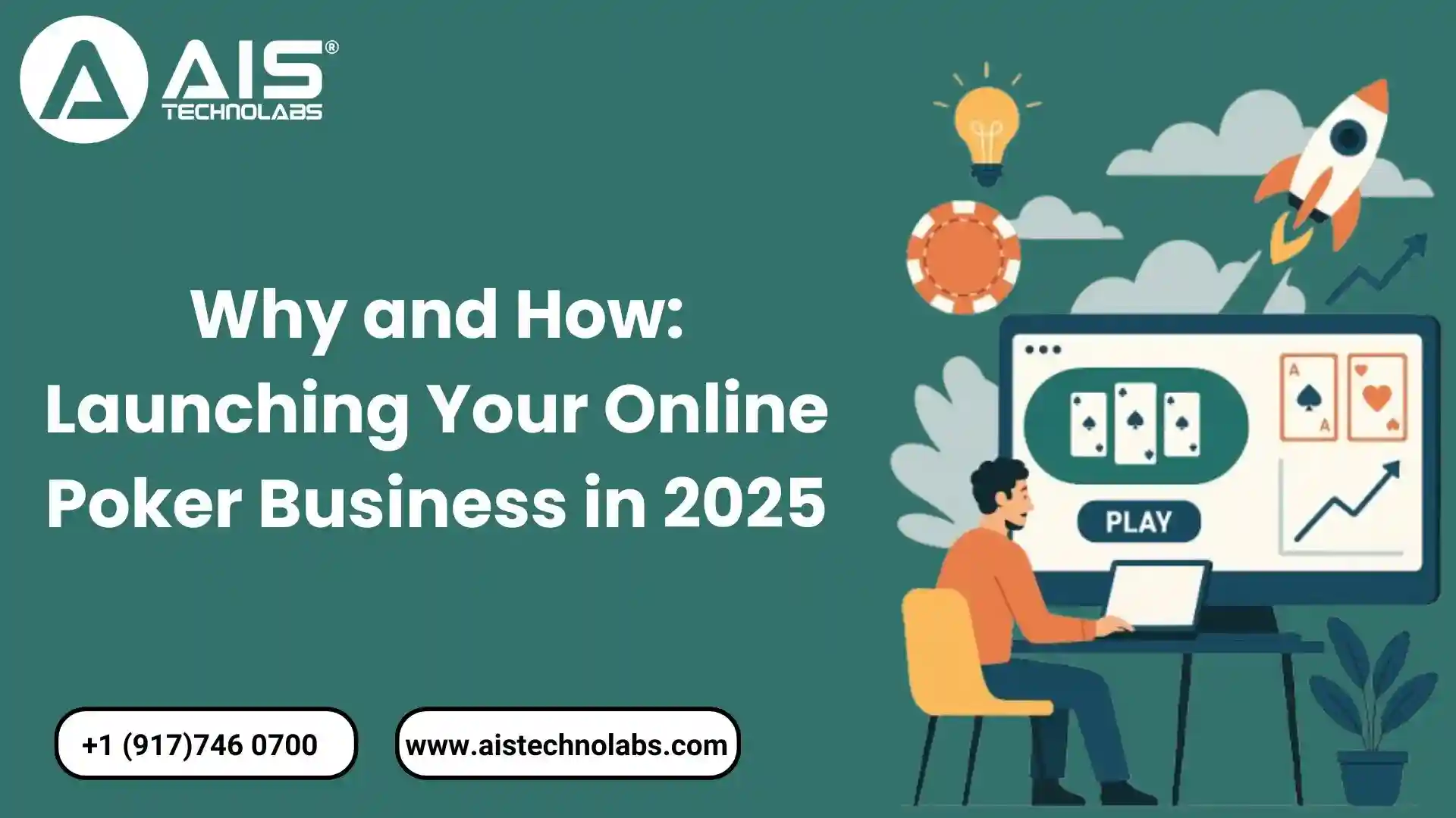 Why and How: Launching Your Online Poker Business in 2025 launching your online poker business in 2025